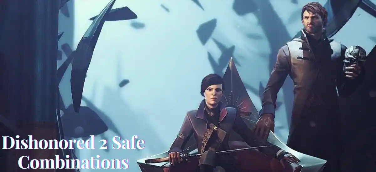 Dishonored 2 Safe Code Location & Code (Dial) Guide