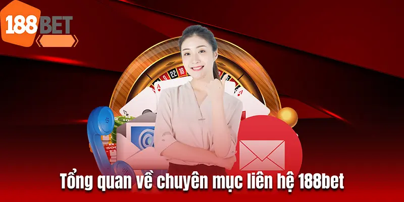 Tìm Hiểu Phương Thức Liên Hệ 188bet Một Cách Dễ Dàng 1 Liên Hệ 188bet