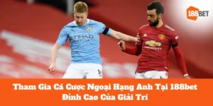 Cá cược Ngoại hạng Anh